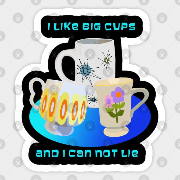 I like Big Cups and I Can not Lie Sticker by Lynndarakos